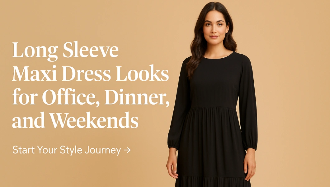 Long Sleeve Maxi Dress Looks for Office, Dinner, and Weekends - Style Journey