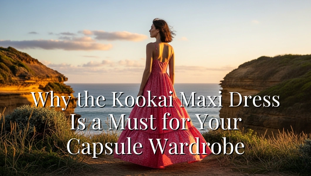 Why the Kookai Maxi Dress Is a Must for Your Capsule Wardrobe